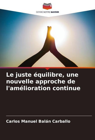 Le juste équilibre, une nouvelle approche de l'amélioration continue