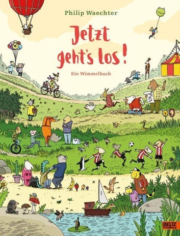 Jetzt geht's los. Ein Wimmelbuch