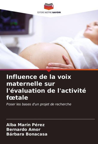 Influence de la voix maternelle sur l'évaluation de l'activité f¿tale