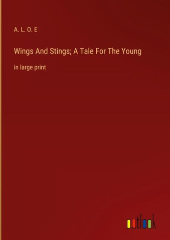Wings And Stings; A Tale For The Young