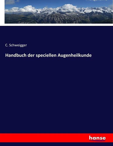 Handbuch der speciellen Augenheilkunde