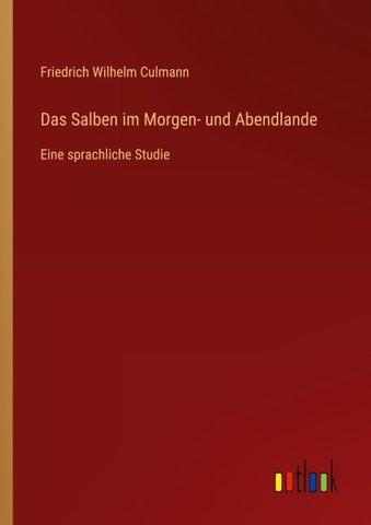 Das Salben im Morgen- und Abendlande