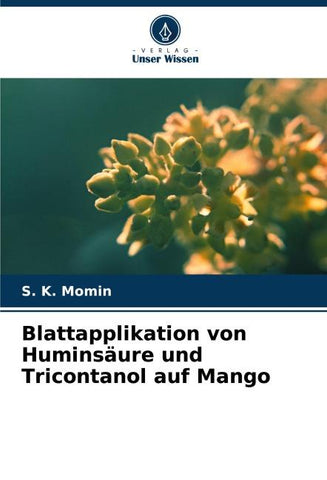 Blattapplikation von Huminsäure und Tricontanol auf Mango