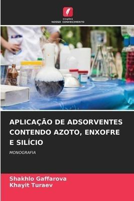 APLICAÇÃO DE ADSORVENTES CONTENDO AZOTO, ENXOFRE E SILÍCIO