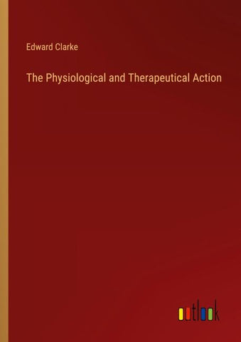 The Physiological and Therapeutical Action