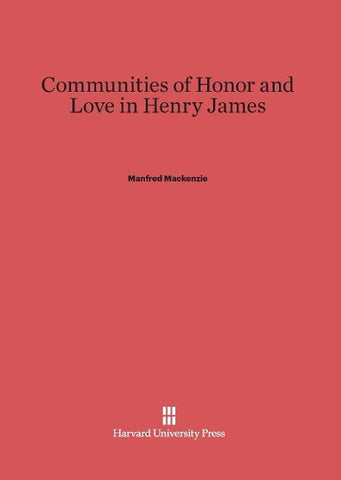 Communities of Honor and Love in Henry James