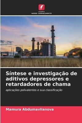 Síntese e investigação de aditivos depressores e retardadores de chama