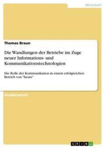 Die Wandlungen der Betriebe im Zuge neuer Informations- und Kommunikationstechnologien
