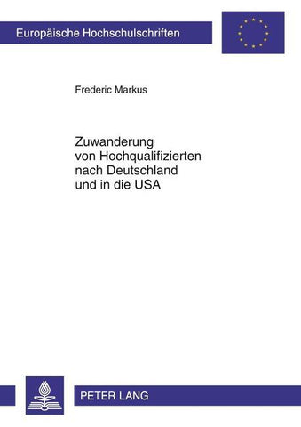 Zuwanderung von Hochqualifizierten nach Deutschland und in die USA