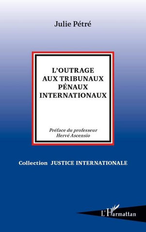 L'outrage aux tribunaux pénaux internationaux