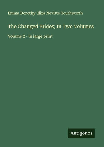 The Changed Brides; In Two Volumes