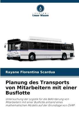 Planung des Transports von Mitarbeitern mit einer Busflotte