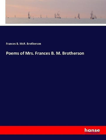 Poems of Mrs. Frances B. M. Brotherson