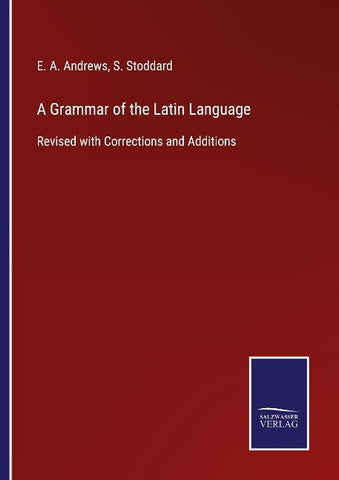 A Grammar of the Latin Language