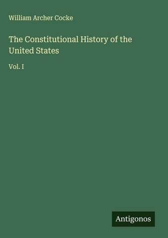 The Constitutional History of the United States
