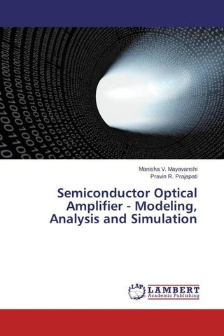 Semiconductor Optical Amplifier - Modeling, Analysis and Simulation