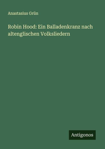 Robin Hood: Ein Balladenkranz nach altenglischen Volksliedern
