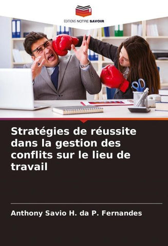 Stratégies de réussite dans la gestion des conflits sur le lieu de travail