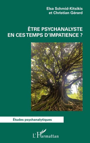 Être psychanalyste en ces temps d'impatience ?