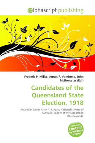Candidates of the Queensland State Election, 1918
