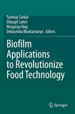 Biofilm Applications to Revolutionize Food Technology