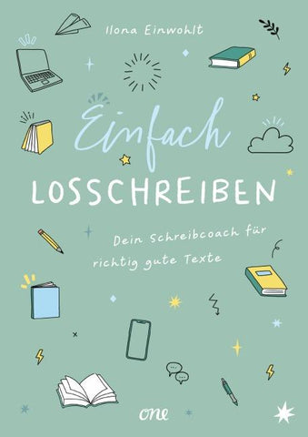 Einfach losschreiben – Dein Schreibcoach für richtig gute Texte