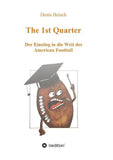 The 1st Quarter - Der Einstieg in die Welt des American Football