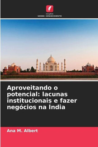 Aproveitando o potencial: lacunas institucionais e fazer negócios na Índia