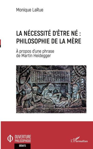 La nécessité d'être né : Philosophie de la mère