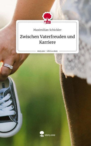 Zwischen Vaterfreuden und Karriere. Life is a Story - story.one