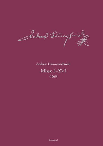 Andreas-Hammerschmidt-Werkausgabe Band 12: Missae I–XVI (1663)