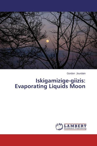 Iskigamizige-giizis: Evaporating Liquids Moon