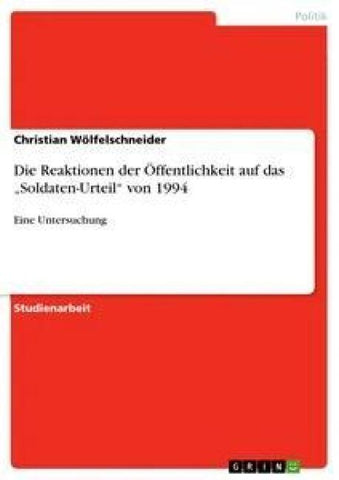Die Reaktionen der Öffentlichkeit auf das  "Soldaten-Urteil" von 1994