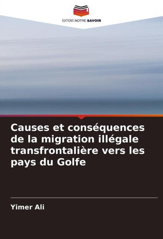 Causes et conséquences de la migration illégale transfrontalière vers les pays du Golfe
