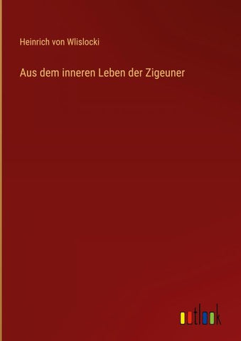 Aus dem inneren Leben der Zigeuner