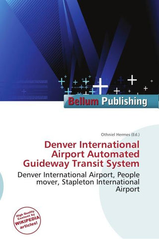 Denver International Airport Automated Guideway Transit System