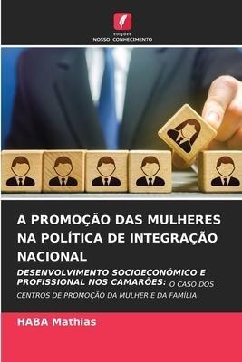 A PROMOÇÃO DAS MULHERES NA POLÍTICA DE INTEGRAÇÃO NACIONAL