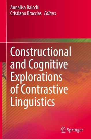 Constructional and Cognitive Explorations of Contrastive Linguistics