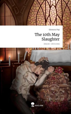 The 10th May Slaughter. Life is a Story - story.one