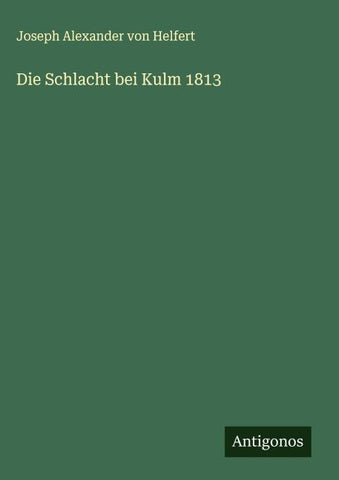 Die Schlacht bei Kulm 1813