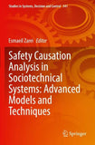 Safety Causation Analysis in Sociotechnical Systems: Advanced Models and Techniques