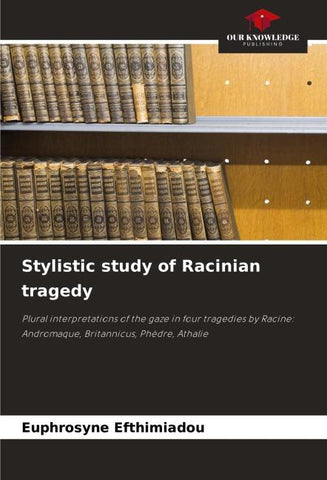 Stylistic study of Racinian tragedy