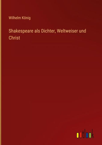 Shakespeare als Dichter, Weltweiser und Christ