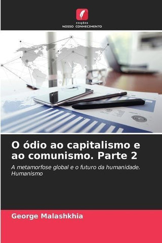 O ódio ao capitalismo e ao comunismo. Parte 2