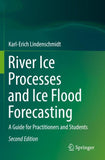 River Ice Processes and Ice Flood Forecasting