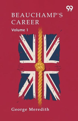 Beauchamp's Career Volume 1