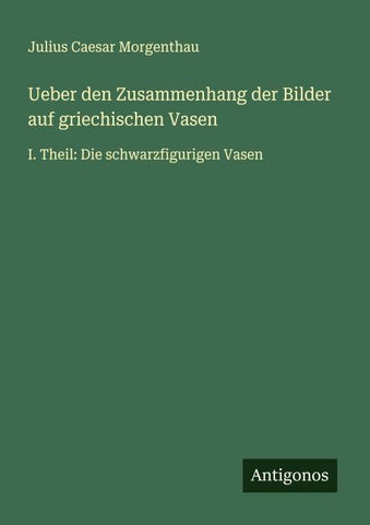 Ueber den Zusammenhang der Bilder auf griechischen Vasen