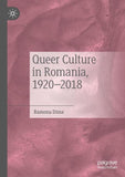 Queer Culture in Romania, 1920–2018