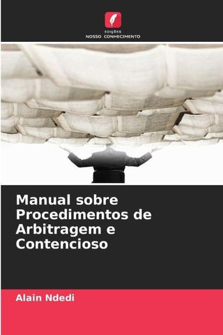 Manual sobre Procedimentos de Arbitragem e Contencioso