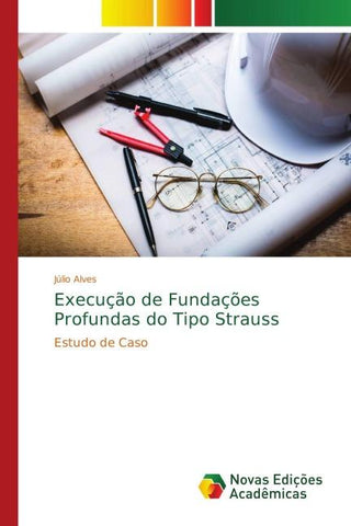Execução de Fundações Profundas do Tipo Strauss